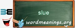 WordMeaning blackboard for slue